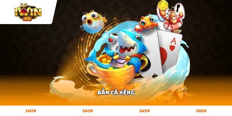 Bắn Cá Xèng