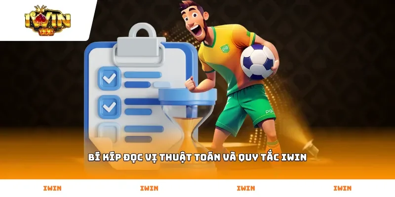 Bí kíp đọc vị thuật toán và quy tắc Iwin