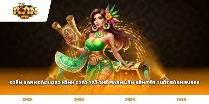 Điểm danh các loại hình giải trí thế mạnh làm nên tên tuổi sảnh SV368