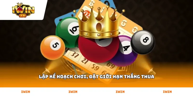 Lập kế hoạch chơi, đặt giới hạn thắng thua
