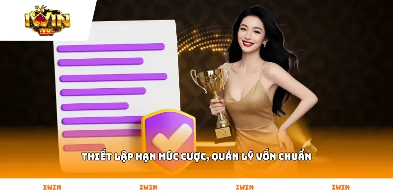 Thiết lập hạn mức cược, quản lý vốn chuẩn