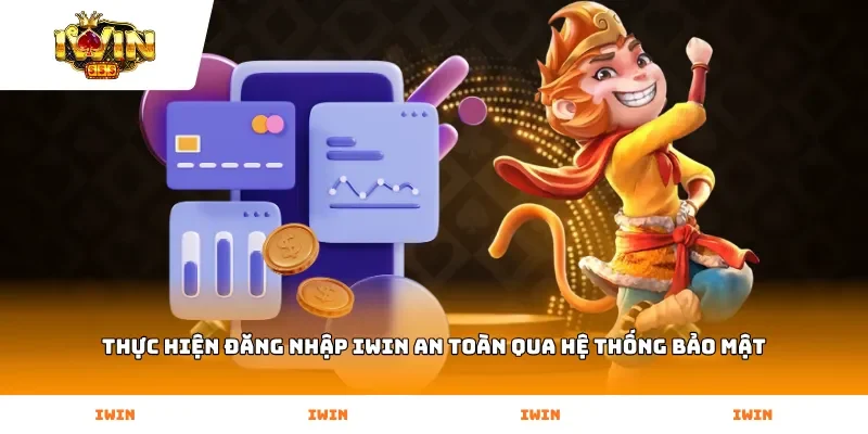 Thực hiện Đăng Nhập Iwin an toàn qua hệ thống bảo mật